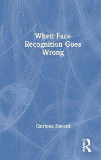 When Face Recognition Goes Wrong - Catriona Havard