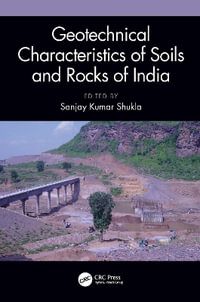 Geotechnical Characteristics of Soils and Rocks of India : Geotechnical Characteristics of Soils and Rocks Around the World - Sanjay Kumar Shukla