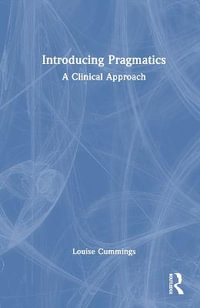 Introducing Pragmatics : A Clinical Approach - Louise Cummings