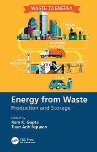 Energy from Waste : Production and Storage - Ram K. Gupta