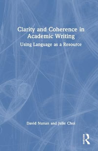 Clarity and Coherence in Academic Writing : Using Language as a Resource - David Nunan