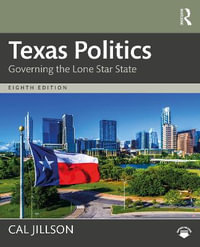 Texas Politics : Governing the Lone Star State - Cal Jillson