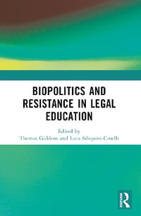 Biopolitics and Resistance in Legal Education - Thomas Giddens