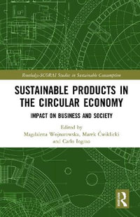 Sustainable Products in the Circular Economy : Impact on Business and Society - Magdalena Wojnarowska