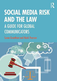 Social Media Risk and the Law : A Guide for Global Communicators - Susan Grantham