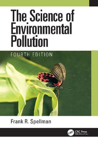 The Science of Environmental Pollution - Frank R.  Spellman