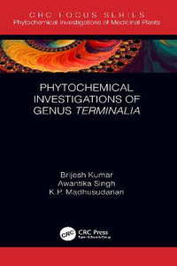 Phytochemical Investigations of Genus Terminalia : Phytochemical Investigations of Medicinal Plants - Brijesh Kumar