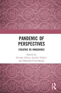 Pandemic of Perspectives : Creative Re-imaginings - Debaroti Chakraborty