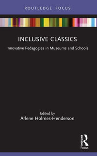 Expanding Classics : Practitioner Perspectives from Museums and Schools - Arlene Holmes-Henderson