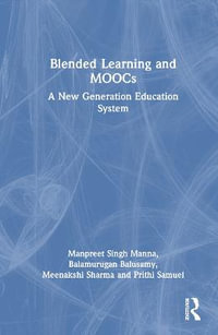 Blended Learning and MOOCs : A New Generation Education System - Manpreet Singh Manna