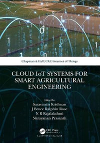 Cloud IoT Systems for Smart Agricultural Engineering : Chapman & Hall/CRC Internet of Things - J Bruce Ralphin  Rose