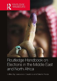 Routledge Handbook on Elections in the Middle East and North Africa - Francesco Cavatorta