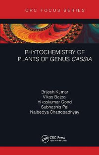 Phytochemistry of Plants of Genus Cassia : Phytochemical Investigations of Medicinal Plants - Brijesh Kumar