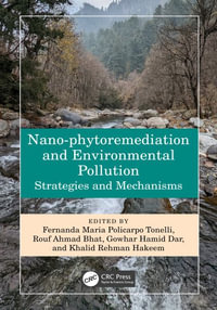 Nano-phytoremediation and Environmental Pollution : Strategies and Mechanisms - Fernanda Maria Policarpo Tonelli