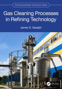 Gas Cleaning Processes in Refining Technology : Petroleum Refining Technology - James G. Speight