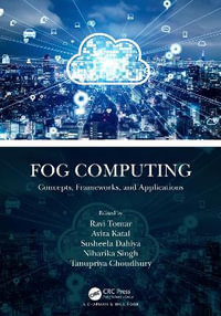 Fog Computing : Concepts, Frameworks, and Applications - Ravi Tomar