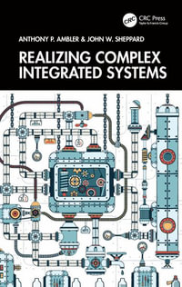 Realizing Complex Integrated Systems - Anthony P. Ambler