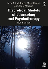 Theoretical Models of Counseling and Psychotherapy - Kevin A. Fall