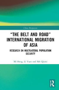 "The Belt and Road" International Migration of Asia : Research on Multilateral Population Security - MI Hong