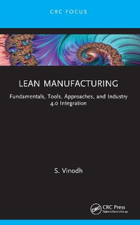 Lean Manufacturing : Fundamentals, Tools, Approaches, and Industry 4.0 Integration - S. Vinodh