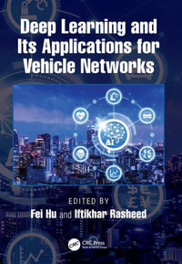 Deep Learning and Its Applications for Vehicle Networks - Fei Hu