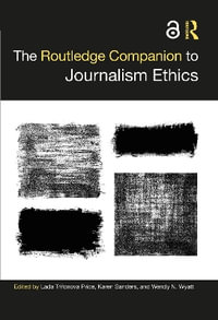 The Routledge Companion to Journalism Ethics : Routledge Journalism Companions - Lada Trifonova Price