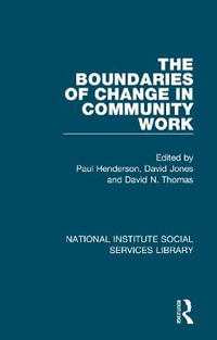 The Boundaries of Change in Community Work : National Institute Social Services Library - Paul Henderson