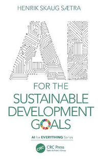 AI for the Sustainable Development Goals : AI for Everything - Henrik Skaug SÃ¦tra