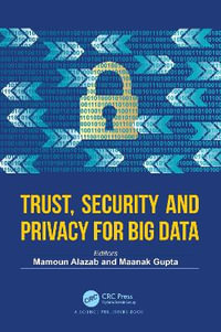 Trust, Security and Privacy for Big Data - Mamoun Alazab