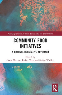 Community Food Initiatives : A Critical Reparative Approach - Oona Morrow