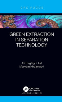 Green Extraction in Separation Technology - Ali Haghighi Asl