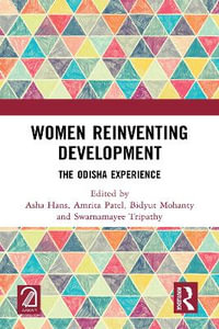 Women Reinventing Development : The Odisha Experience - Asha Hans