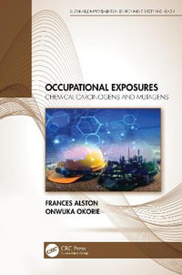 Occupational Exposures : Chemical Carcinogens and Mutagens - Frances Alston