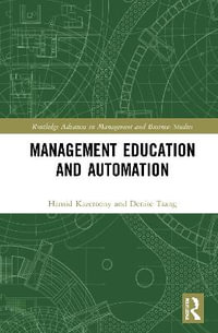 Management Education and Automation : Routledge Advances in Management and Business Studies - Denise Tsang