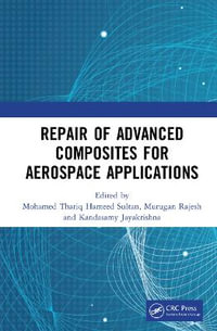 Repair of Advanced Composites for Aerospace Applications - Mohamed Thariq Hameed Sultan