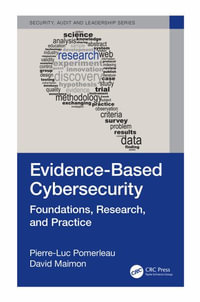 Evidence-Based Cybersecurity : Foundations, Research, and Practice - Pierre-Luc Pomerleau