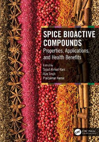 Spice Bioactive Compounds : Properties, Applications, and Health Benefits - Sajad Ahmad Wani