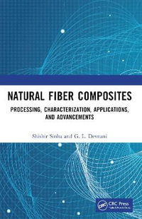 Natural Fiber Composites : Processing, Characterization, Applications, and Advancements - Shishir Sinha