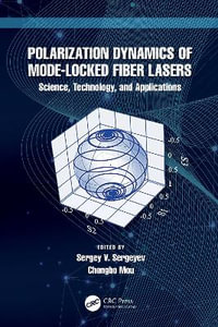 Polarization Dynamics of Mode-Locked Fiber Lasers : Science, Technology, and Applications - Sergey V. Sergeyev