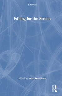 Editing for the Screen : Perform - John Rosenberg