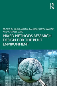 Mixed Methods Research Design for the Built Environment - Julius Akotia