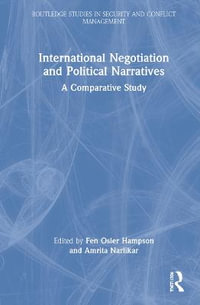 International Negotiation and Political Narratives : A Comparative Study - Amrita  Narlikar