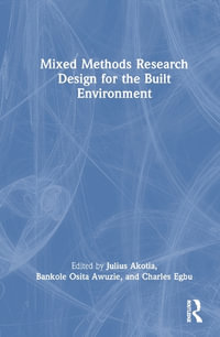 Mixed Methods Research Design for the Built Environment - Julius Akotia