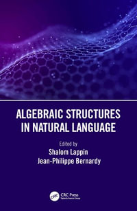 Algebraic Structures in Natural Language - Shalom Lappin