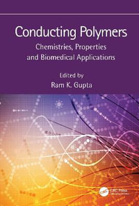 Conducting Polymers : Chemistries, Properties and Biomedical Applications - Ram K. Gupta