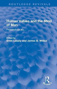 Human Values and the Mind of Man : Proceedings etc... - Ervin Laszlo