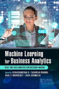 Machine Learning for Business Analytics : Real-Time Data Analysis for Decision-Making - Hemachandran K