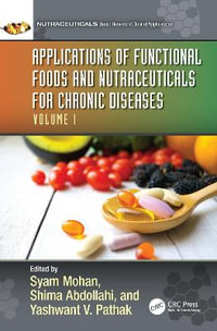 Applications of Functional Foods and Nutraceuticals for Chronic Diseases : Volume I - Syam Mohan