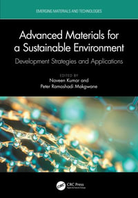 Advanced Materials for a Sustainable Environment : Development Strategies and Applications - Naveen Kumar