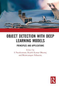 Object Detection with Deep Learning Models : Principles and Applications - S Poonkuntran